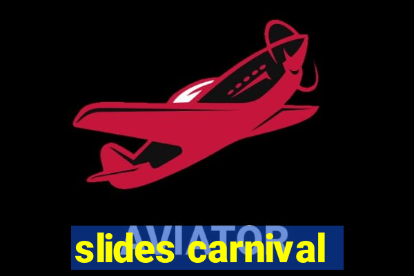 slides carnival